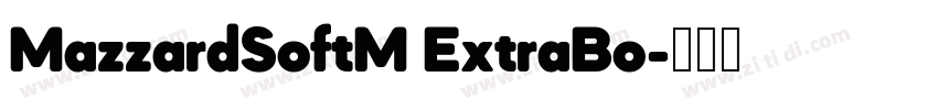 MazzardSoftM ExtraBo字体转换 MazzardSoftM ExtraBo字体转换